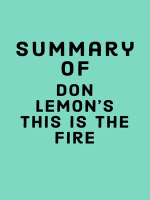 cover image of Summary of Don Lemon's This Is the Fire
